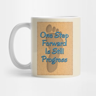 One Step Forward Is Still Progress 1 Mug